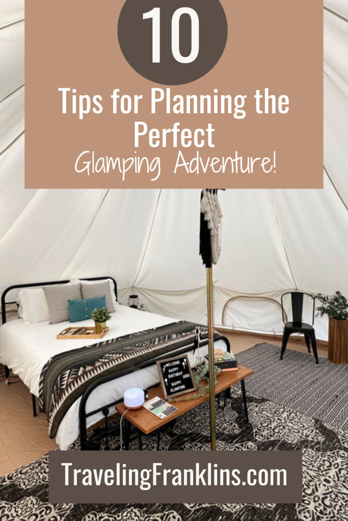 Pinterest pin displaying '10 Tips for Planning the Perfect Glamping Adventure!' featuring a luxurious tent interior with a cozy bed, stylish decor, and the website 'TravelingFranklins.com' displayed.